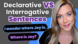 Declarative and Interrogative Sentences + Sentence Structure (& Quiz)