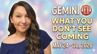 Gemini ♊ Deciding To Finally Move Forward ☕ What You Don't See Coming ☕ May 24 - 30 2026