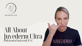 Juvederm Ultra XC Explained by Master Injector Jessica Packwood, PA-C | Naturallyou Med Spas