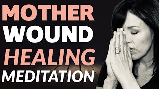 Healing the Mother Wound Guided Meditation/LISA ROMANO