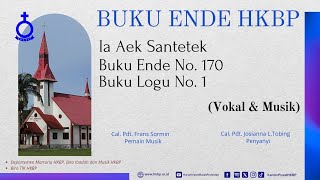 BUKU ENDE HKBP No. 170 Buku Logu No. 1 Ia Aek Santetek (Vokal \u0026 Musik)