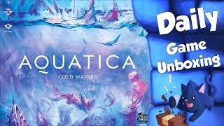 Aquatica: Cold Waters - Daily Game Unboxing