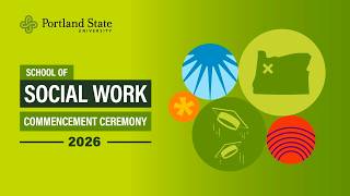 PSU Commencement 2026 – School of Social Work Commencement Ceremony