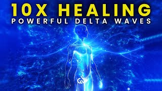 10x Healing Delta Waves: Powerful Binaural Beats for Full Body Healing \u0026 Regeneration