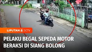 Aksi Begal Terjadi di Siang Bolong, Pelaku merampas Sepeda Motor di Jalan | Liputan 6