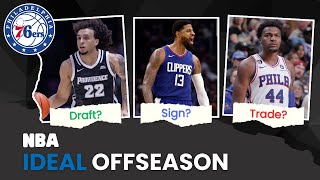 The Philadelphia 76ers PERFECT Offseason! What Does It Look Like? | NBA Ideal Of