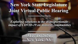 Joint Public Hearing: On the impact of COVID-19 on minority communities - 05/18/20