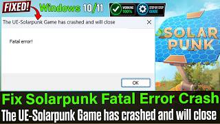 Fix Solarpunk Fatal Error Crash | Game Has Crashed and Will Close