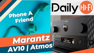 Caller Talks About Marantz AV10 And Then His Experience With Atmos!