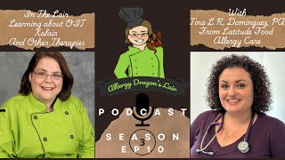 In The Allergy Dragon's Lair With Tina Dominguez, PA From Latitude Food Allergy Care S3 EP10