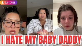 I HATE My Baby Daddy!