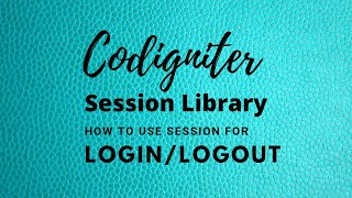 CodeIgniter Session / LogIn & LogOut||Codeigniter Tutorial