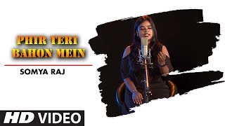 Phir Teri Bahon Mein | Cabaret | Cover Song By Somya Raj| T-Series StageWorks