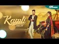 Kamli(Full Video) | New Punjabi Songs 2017 | Blue Hawk Productions