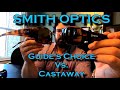 Smith Optics:  Castaway vs Guide's Choice, Review