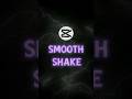 CapCut | Smooth Shake Like AE Tutorial 💀🔥 | #tutorial #shorts