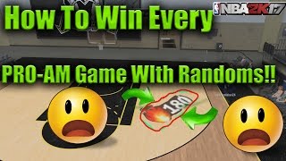 How To Win Every Pro-Am Game With Randoms! Rep Up Ultra Fast!! NBA 2K17