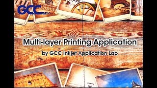 GCC---Multi-layer Printing Application