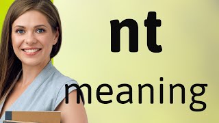 Nt • what is NT definition