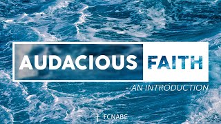 2021.09.05  | Audacious Faith - An Introduction | Pastor Albert