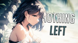 Nightcore - Nothing Left | Lexdez, Julian Dae \u0026 EM [Sped Up]