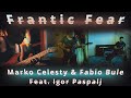 Frantic Fear (feat. Igor Paspalj ) - Marko Celesty & Fabio Bule - Official Video