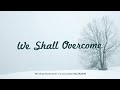 We Shall Overcome