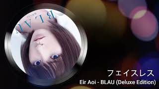 11. Eir Aoi - フェイスレス (Studio Audio)