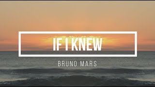 Bruno Mars - If I Knew (Lyrics)