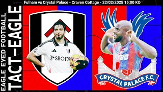 TACT-EAGLE | Fulham vs Crystal Palace (A) | 2024/25 Season