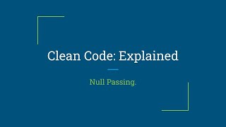 Clean Code: Explained - Episode 19 - Null Passing.