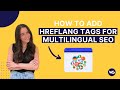 How to add hreflang tags to your website for multilingual SEO