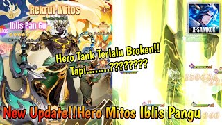 New Update!!Hero Mitos Pangu | Broken Parah Tapi...? - X Samkok Gameplay