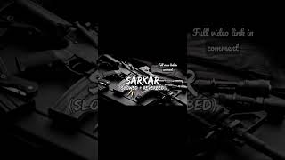 Sarkar [Slowed + Reverbed] #music #song #slowed #reverb #video #sarkar #jauraphagwara #gangstermusic