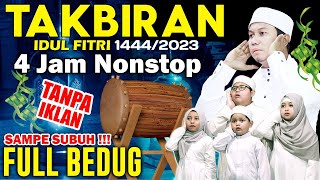 TAKBIRAN GEMA IDUL FITRI 2023 - 4 JAM NONSTOP !! FULL BEDUG SYAHDU
