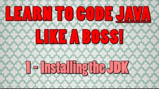 Beginner Java Tutorials: 1 Installing the JDK on Windows