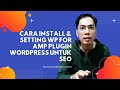 [Tutorial] Cara Install dan Setting AMP for WP (Wordpress) untuk SEO