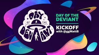 Kick-off Stream - Day of the Deviant