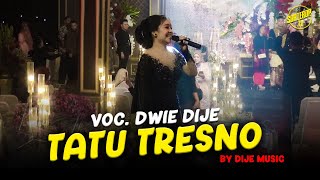 TATU TRESNO ‼️ VOC. DWIE DIJE (DIJE MUSIC)