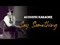 A Great Big World, Christina Aguilera - Say Something (Acoustic Guitar Karaoke With Lyrics)