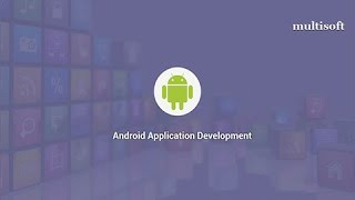 Android Application Development Certification Training | Multisoft Virtual Academy