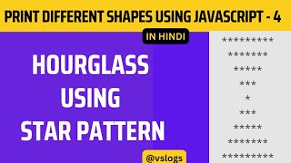 Print Hourglass using Javascript