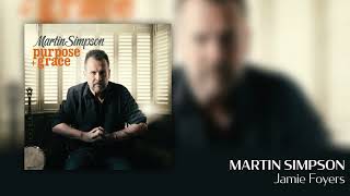 Martin Simpson - Jamie Foyers [Official Audio]