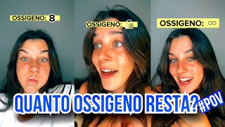 TUTTI SANNO QUANTO OSSIGENO HAI | #pov completo