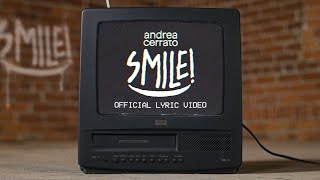 Andrea Cerrato - SMILE! ( lyric )