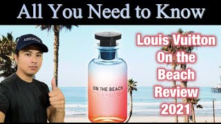 NEW LOUIS VUITTON ON THE BEACH REVIEW 2021 | ALL YOU NEED TO KNOW ABOUT THIS FRAGRANCE