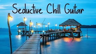 Seductive Chill Guitar | Soothing Smooth Jazz | Study, Work & Sleep | Positive Music for Lounge Bar