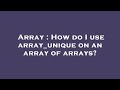 Array : How do I use array_unique on an array of arrays?