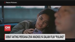 Debut Akting Perdana Ziva Magnolya Dalam Film 'Pulang'