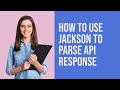 How To Use Jackson To Parse API Response | Java Tech Bites
